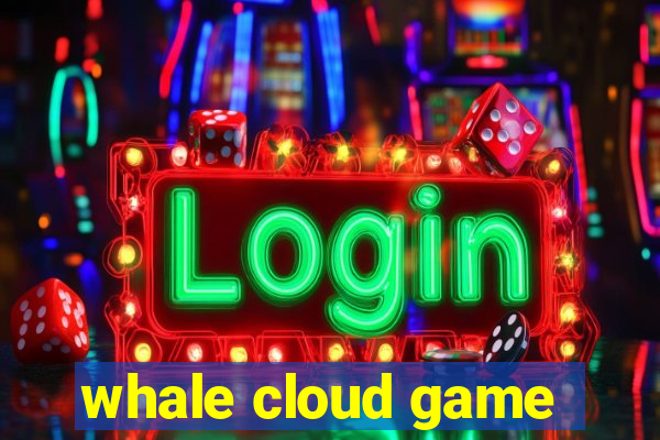 whale cloud game